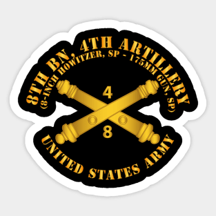 8th Bn 4th Field Artillery Regt - 8 Inch - 175mm w Arty Br Sticker